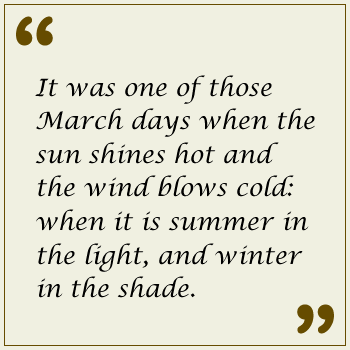 It Was One Of Those March Days It Was One Of Those March Days When The Sun Shines Hot And The Wind...